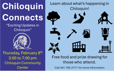 Chiloquin Connects - Thursday, February 8 between 3 and 7 pm at the Chiloquin Community Center